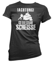 Achtung! Ich bau gerade Scheisse - Ladyshirt