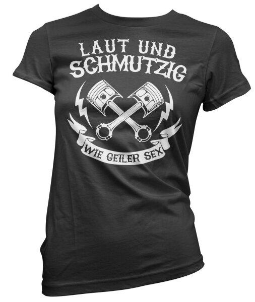 Laut und Schmutzig - Ladyshirt Rocker Motorrad Einprozenter Onepercenter MC