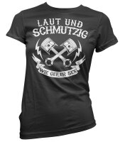 Laut und Schmutzig - Ladyshirt Rocker Motorrad...