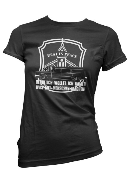 Beruflich mit Menschen - Ladyshirt Funshirt Spass Bestatter