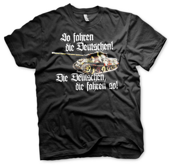 So fahren die Deutschen Die Deutschen fahren so Herren Tshirt XL