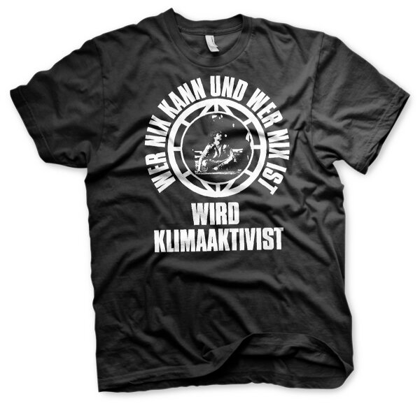 Wer nix kann und wer nix ist wird Klimaaktivist Herren Tshirt M