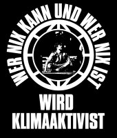 Wer nix kann und wer nix ist wird Klimaaktivist Herren Tshirt M