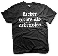 Lieber rechts als arbeitslos Herren Tshirt XL