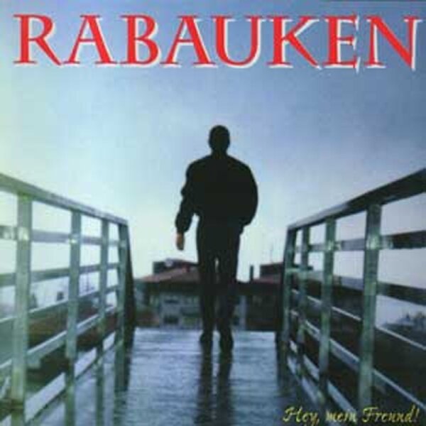 Rabauken -Hey mein Freund-