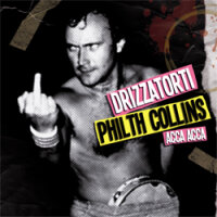 Drizzatorti / Philth Collins -Acca Acca- MCD