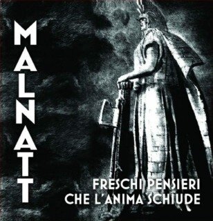 Malnatt -Freschi Pensieri Che Lanima Schiude-