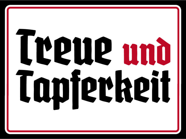 Blechschild - Treue und Tapferkeit