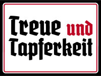 Blechschild - Treue und Tapferkeit