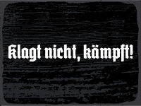 Blechschild - Klagt nicht, kämpft!