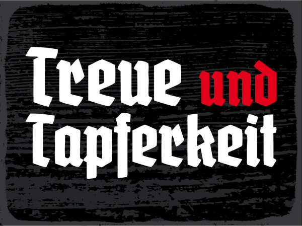 Blechschild - Treue und Tapferkeit7