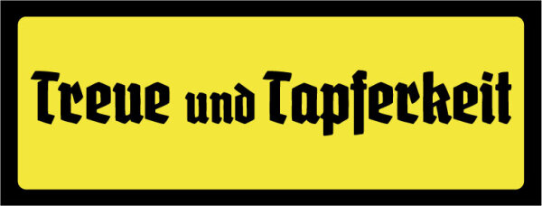 Blechschild - Treue und Tapferkeit2