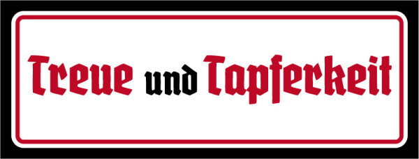 Blechschild - Treue und Tapferkeit6